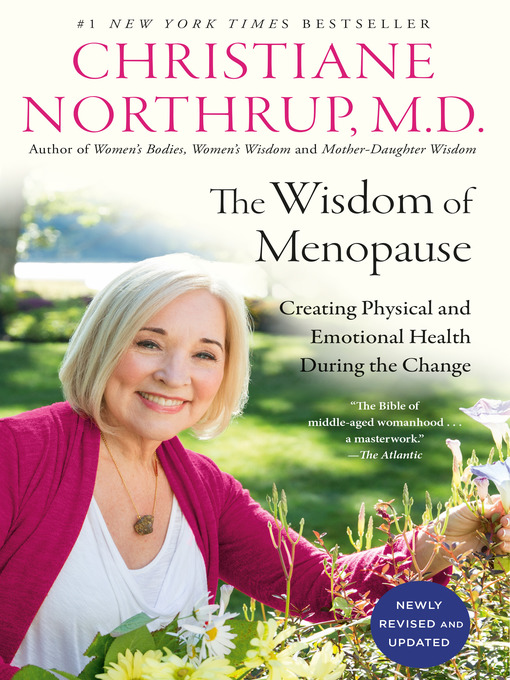 Title details for The Wisdom of Menopause () by Christiane Northrup, M.D. - Available